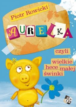 Okadka ksiki - Aurelka czyli wielkie hece maej winki