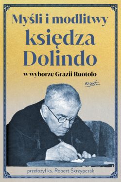 Okadka ksiki - Myli i modlitwy ksidza Dolindo w wyborze Grazii Ruotolo