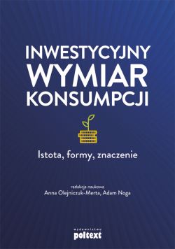 Okadka ksiki - Inwestycyjny wymiar konsumpcji. Istota, formy, znaczenie