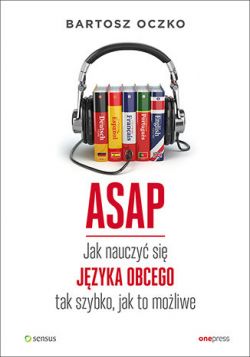 Okadka ksiki - ASAP. Jak nauczy si jzyka obcego tak szybko, jak to moliwe