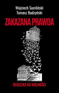 Okadka ksiki - Zakazana prawda. Ucieczka od wolnoci