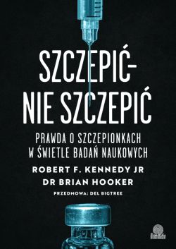 Okadka ksiki - Szczepi  nie szczepi. Prawda o szczepionkach w wietle bada naukowych