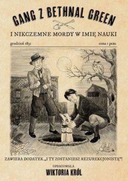 Okadka ksiki - Gang z Bethna Green i nikczemne mordy w imi nauki