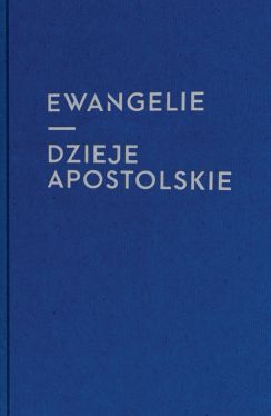 Okadka ksiki - Ewangelie i Dzieje Apostolskie ( dla modziey)