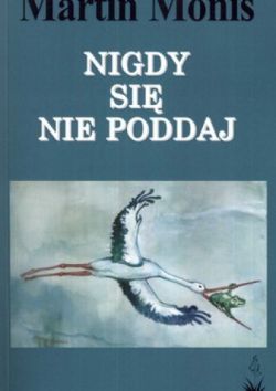 Okadka ksiki - Nigdy si nie poddaj