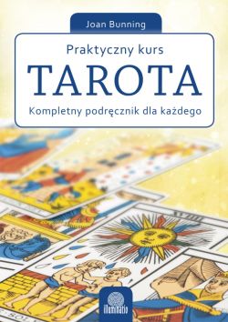 Okadka ksiki - Praktyczny kurs Tarota. Kompletny podrcznik dla kadego