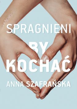 Okadka ksiki - Spragnieni, by kocha