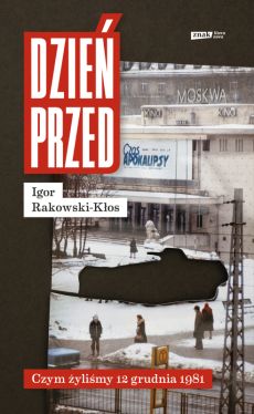 Okadka ksiki - Dzie przed. Czym ylimy 12 grudnia 1981