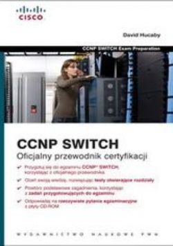 Okadka ksiki - CCNP SWITCH. Oficjalny przewodnik certyfikacji z pyt CD