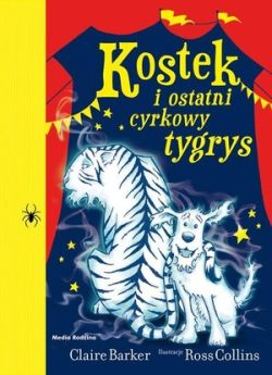 Okadka ksiki - Kostek i ostatni cyrkowy tygrys