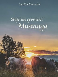 Okadka ksiki - Stajenne opowieci Mustanga