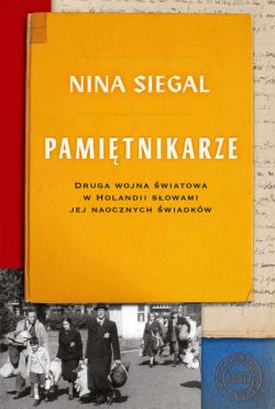 Okadka ksiki - Pamitnikarze Druga wojna wiatowa w Holandii sowami jej naocznych wiadkw