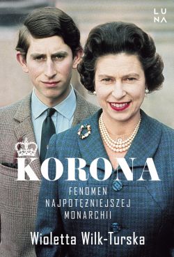 Okadka ksiki - Korona. Fenomen najpotniejszej monarchii