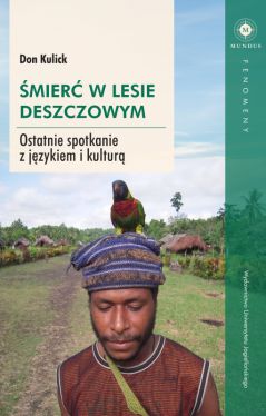 Okadka ksiki - mier w lesie deszczowym. Ostatnie spotkanie z jzykiem i kultur