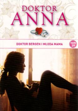 Okadka ksiki - Doktor Anna tom 39. Doktor Bergen i moda mama