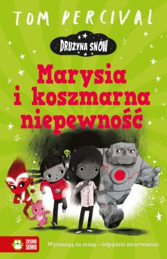 Okadka ksiki - Druyna Snw. Marysia i koszmarna niepewno