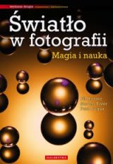 Okadka ksiki - wiato w fotografii. Magia i nauka. Wydanie rozszerzone i zaktualizowane