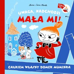 Okadka ksiki - Uwaga, nadchodzi Maa Mi! Cakiem wasny domek Muminka