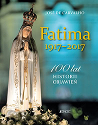 Okadka ksiki - Fatima 1917-2017. 100 lat historii objawie