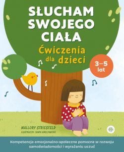 Okadka ksiki - Sucham swojego ciaa. wiczenia dla dzieci. Kompetencje emocjonalno-spoeczne pomocne w rozwoju samowiadomoci i wyraaniu uczu