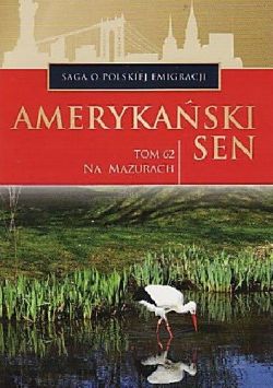 Okadka ksiki - Na Mazurach. Amerykaski sen. Tom 62