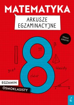 Okadka ksiki - Matematyka. Arkusze egzaminacyjne. Egzamin smoklasisty