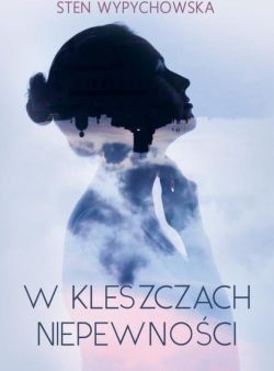 Okadka ksiki - W kleszczach niepewnoci