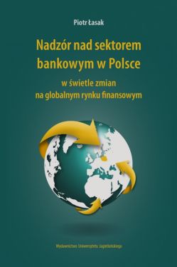 Okadka ksiki - Nadzr nad sektorem bankowym w Polsce w wietle zmian na globalnym rynku finansowym