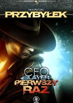 Okadka ksiki - CEO Slayer: Pierwszy raz