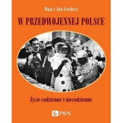 Okadka ksiki - W przedwojennej Polsce. ycie codzienne i niecodzienne