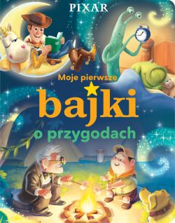 Okadka ksiki - Moje pierwsze bajki o przygodach