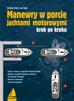 Okadka ksiki - Manewry w porcie jachtami motorowymi krok po kroku