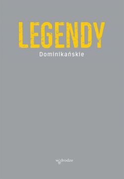 Okadka ksiki - Legendy dominikaskie