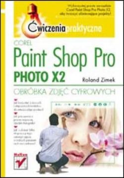 Okadka ksiki - Corel Paint Shop Pro Photo X2. Obrbka zdj cyfrowych. wiczenia praktyczne