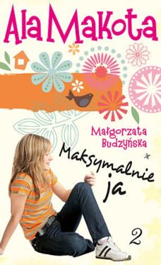 Okadka ksiki - Ala Makota: Maksymalnie ja 2