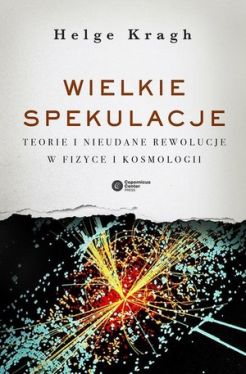 Okadka ksiki - Wielkie spekulacje. Teorie i nieudane rewolucje w fizyce i kosmologii