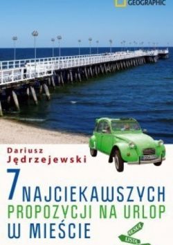 Okadka ksiki - 7 najciekawszych propozycji na urlop w miecie