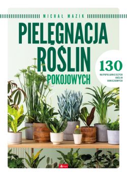 Okadka ksiki - Pielgnacja rolin pokojowych