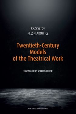 Okadka ksiki - Twentieth-Century Models of the Theatrical Work