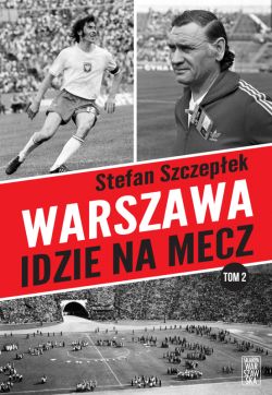 Okadka ksiki - Warszawa idzie na mecz. Tom 2