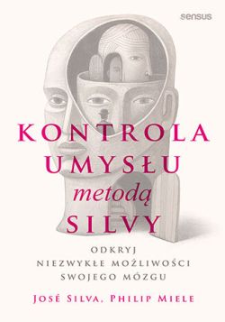 Okadka ksiki - Kontrola umysu metod Silvy. Odkryj niezwyke moliwoci swojego mzgu