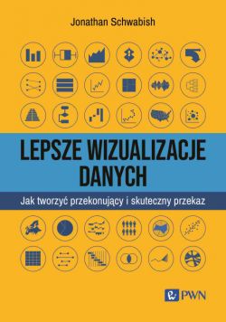 Okadka ksiki - Lepsze wizualizacja danych. Jak tworzy przekonujcy i skuteczny przekaz