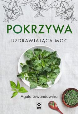 Okadka ksiki - Pokrzywa. Uzdrawiajca moc