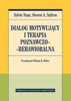 Okadka ksiki - Dialog motywujcy i terapia poznawczo-behawioralna. Przedmowa William R. Miller