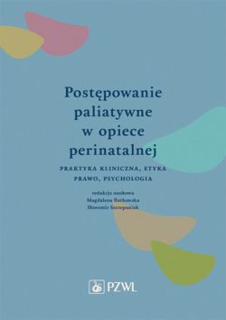 Okadka ksiki - Postpowanie paliatywne w opiece perinatalnej