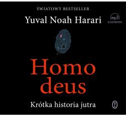 Okadka ksiki - Homo deus. Krtka historia jutra. Audiobook