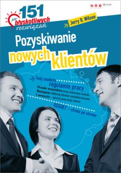 Okadka ksiki - Pozyskiwanie nowych klientw. 151 byskotliwych rozwiza