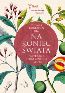 Okadka ksiki - Na koniec wiata. Przyprawy, ktre zmieniy histori