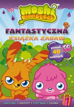 Okadka ksiki - Moshi Monster. Fantastyczna ksika zabaw