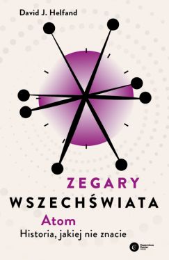 Okadka ksiki - Zegary Wszechwiata. Atom. Historia, jakiej nie znacie